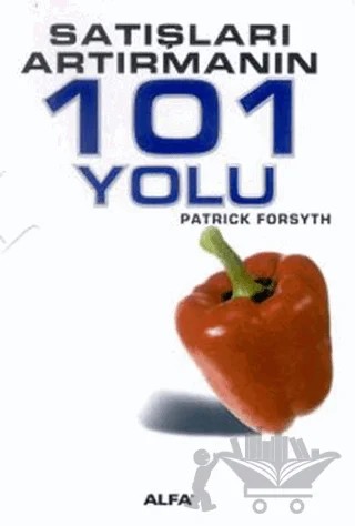 Satışları Artırmanın 101 Yolu – Patrick Forsyth – Alfa Yayınları kitap kapağı