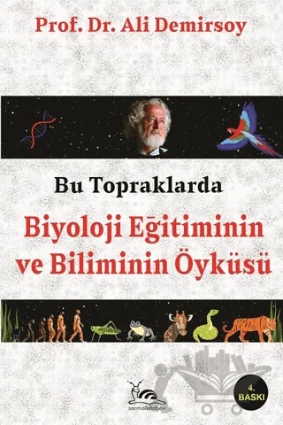 Bu Topraklarda Biyoloji Eğitiminin ve Biliminin Öyküsü – Ali Demirsoy – Sarmal Kitabevi kitap kapağı