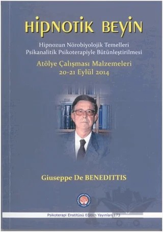Hipnotik Beyin - Hipnozun Nörobiyolojik Temelleri Psikanalitik Psikoterapiyle Bütünleştirilmesi – Giuseppe De Benedittis – Psikoterapi Enstitüsü kitap kapağı