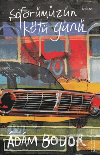 Şoförümüzün Kötü Günü – Adam Bodor – Othello Yayıncılık kitap kapağı