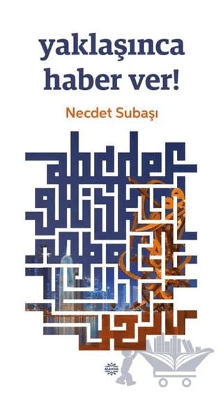 Yaklaşınca Haber Ver! – Necdet Subaşı – Mahya Yayınları kitap kapağı