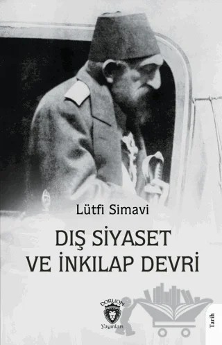 Dış Siyaset ve İnkılap Devri – Lütfi Simavi – Dorlion Yayınları kitap kapağı