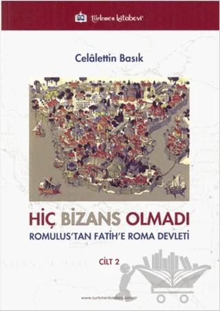 Hiç Bizans Olmadı – Celalettin Basık – Türkmen Kitabevi kitap kapağı