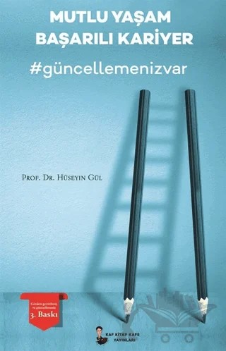 Mutlu Yaşam Başarılı Kariyer – Hüseyin Gül – Kafka Kitap Kafe Yayınları kitap kapağı