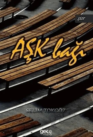 Aşk Bağı – Selim Tokgöz – Gece Kitaplığı kitap kapağı