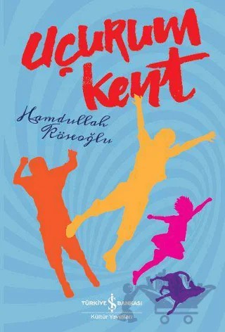 Uçurum Kent – Hamdullah Köseoğlu – İş Bankası Kültür Yayınları kitap kapağı