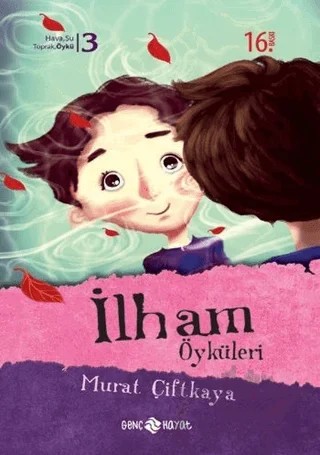 İlham Öyküleri – Murat Çiftkaya – Genç Hayat kitap kapağı