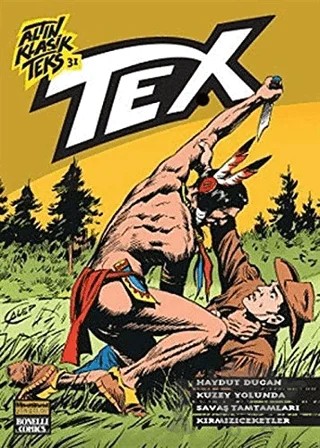 Altın Klasik Tex Sayı: 31 Haydut Dugan / Kuzey Yolunda / Savaş Tamtamları / Kırmızıceketler – Giovanni Luigi Bonelli – Oğlak Yayıncılık kitap kapağı