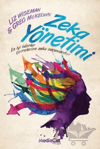 Zeka Yönetimi – Greg McKeown, Liz Wiseman – MediaCat Kitapları kitap kapağı