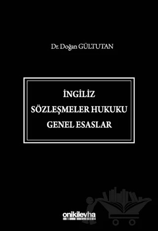 İngiliz Sözleşmeler Hukuku Genel Esaslar – Doğan Gültutan – On İki Levha Yayınları kitap kapağı