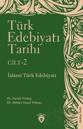Türk Edebiyatı Tarihi 2. Cilt İslami Türk Edebiyatı – Faruk Yılmaz, Ahmet Yusuf Yılmaz – Dorlion Yayınları kitap kapağı