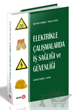 Elektrikle Çalışmalarda İş Sağlığı ve Güvenliği – Hakan Tozan, Mustafa Yağımlı – Beta Yayınevi kitap kapağı