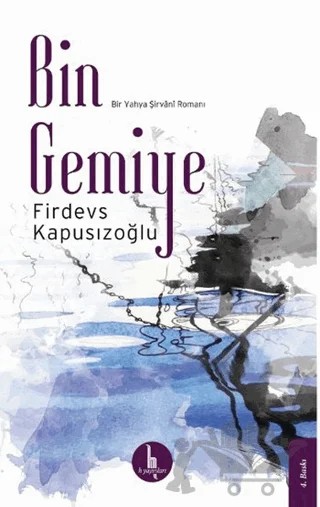 Bin Gemiye – Firdevs Kapusızoğlu – H Yayınları kitap kapağı