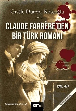 Claude Farrere’den Bir Türk Romanı: Katil Kim – Gisele Durero-Köseoğlu – Gita Yayınları kitap kapağı