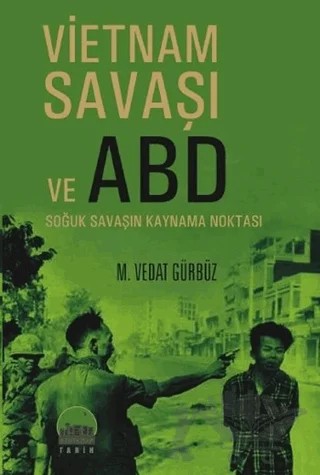 Vietnam Savaşı ve ABD – M. Vedat Gürbüz – Kent Kitap kitap kapağı