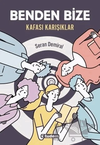 Benden Bize - Kafası Karışıklar – Seran Demiral – Tudem Yayınları kitap kapağı