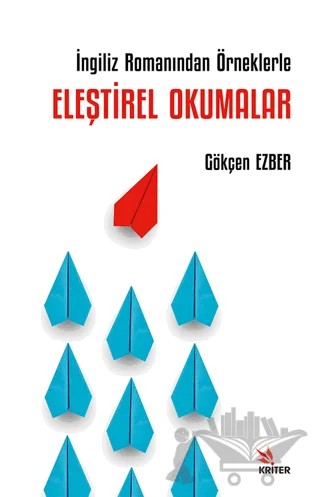İngiliz Romanından Örneklerle Eleştirel Okumalar – Gökçen Ezber – Kriter Yayınları kitap kapağı