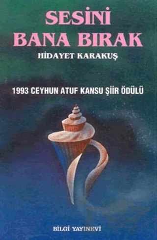 Sesini Bana Bırak Bütün Eserleri 1 – Hidayet Karakuş – Bilgi Yayınevi kitap kapağı