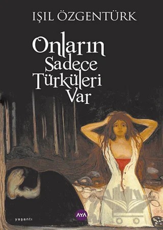 Onların Sadece Türküleri Var – Işıl Özgentürk – Aya Kitap kitap kapağı