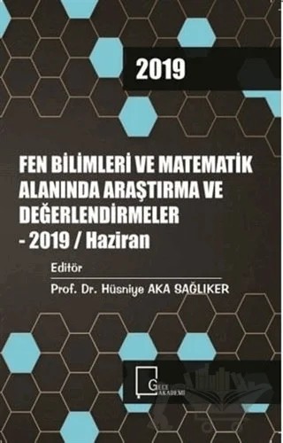 Fen Bilimleri ve Matematik Alanında Araştırma ve Değerlendirmeler - 2019 / Haziran – Kolektif – Gece Akademi kitap kapağı