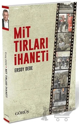 MİT Tırları İhaneti – Ersoy Dede – Görüş Yayınları kitap kapağı