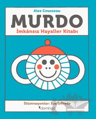 Murdo: İmkansız Hayaller Kitabı – Alex Cousseau – Domingo Yayınevi kitap kapağı