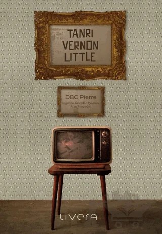 Tanrı Vernon Little – DBC Pierre – Livera Yayınevi kitap kapağı