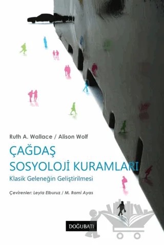 Çağdaş Sosyoloji Kuramları – Alison Wolf, Ruth A. Wallace – Doğu Batı Yayınları kitap kapağı