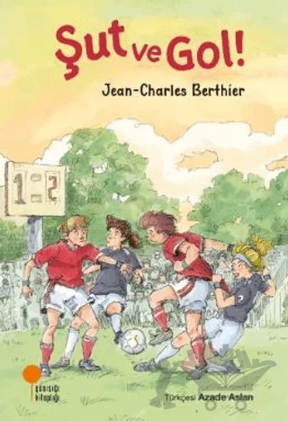 Şut ve Gol! – Jean-Charles Berthier – Günışığı Kitaplığı kitap kapağı