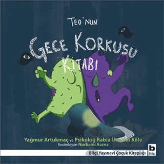 Teo’nun Gece Korkusu Kitabı – Rabia Ünsaldı Köle, Yağmur Artukmaç – Bilgi Yayınevi kitap kapağı