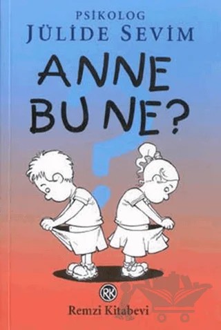 Anne Bu Ne? – Jülide Sevim – Remzi Kitabevi kitap kapağı