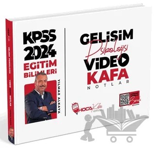 2024 KPSS Eğitim Bilimleri Gelişim Psikolojisi Video Kafa Notlar – Yılmaz Alkaya – Hoca Kafası Yayınları kitap kapağı