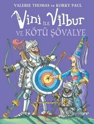 Vini ile Vilbur ve Kötü Şövalye – Valerie Thomas – İş Bankası Kültür Yayınları kitap kapağı