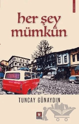 Her Şey Mümkün – Tuncay Günaydın – Tedev Yayınları kitap kapağı