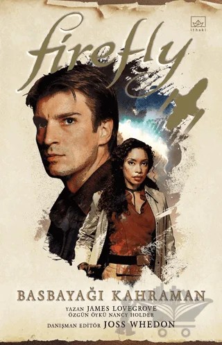 Firefly - Basbayağı Kahraman – James Lovegrove, Nancy Holder – İthaki Yayınları kitap kapağı
