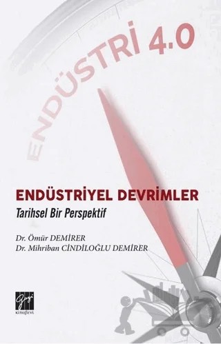 Endüstriyel Devrimler – Mihriban Cindiloğlu Demirer, Ömür Demirer – Gazi Kitabevi kitap kapağı