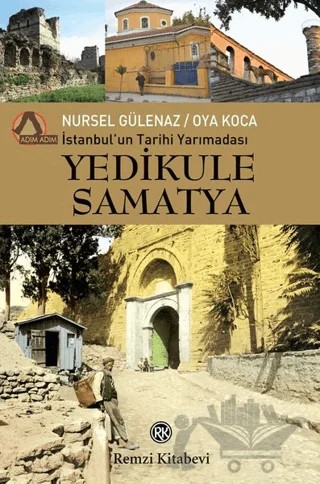 İstanbul'un Tarihi Yarımadası Yedikule Samatya – Nursel Gülenaz, Oya Koca – Remzi Kitabevi kitap kapağı