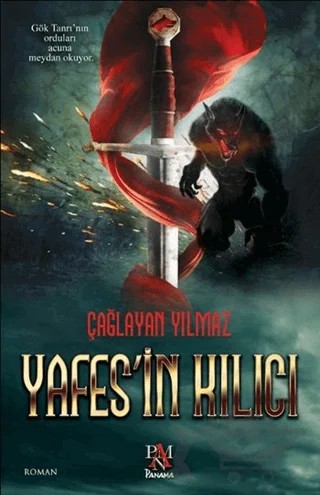 Yafes'in Kılıcı – Çağlayan Yılmaz – Panama Yayıncılık kitap kapağı