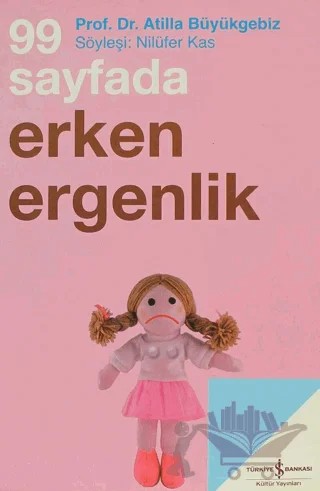 99 Sayfada Erken Ergenlik – Atilla Büyükgebiz – İş Bankası Kültür Yayınları kitap kapağı