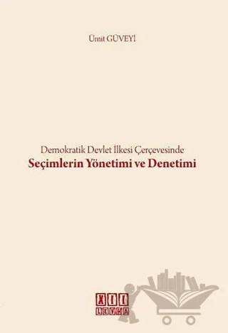 Demokratik Devlet İlkesi Çerçevesinde Seçimlerin Yönetimi ve Denetimi – Ümit Güveyi – On İki Levha Yayınları kitap kapağı