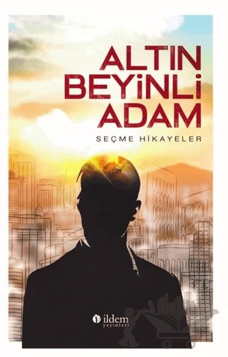 Altın Beyinili Adam – Alphonse Daudet – İldem Yayınları kitap kapağı