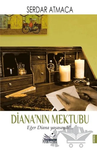 Diana'nın Mektubu – Serdar Atmaca – Düş Kurguları Yayıncılık kitap kapağı