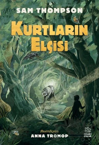 Kurtların Elçisi – Sam Thompson – İthaki Çocuk Yayınları kitap kapağı