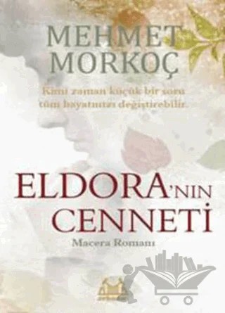 Eldora’nın Cenneti – Mehmet Morkoç – Arkadaş Yayınları kitap kapağı