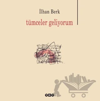 Tümceler Geliyorum – İlhan Berk – Yapı Kredi Yayınları kitap kapağı