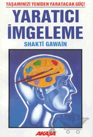 Yaratıcı İmgeleme – Shakti Gawain – Akaşa Yayınları kitap kapağı