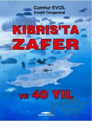 Kıbrıs'ta Zafer ve 40 Yıl – Cumhur Evcil – Kastaş Yayınları kitap kapağı