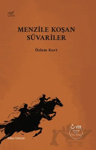 Menzile Koşan Süvariler – Özlem Kurt – Uzam Yayınları kitap kapağı