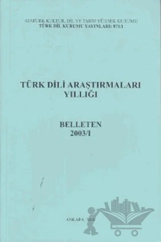 Türk Dili Araştırmaları Yıllığı - Belleten 2003 / 1 – Kolektif – Türk Dil Kurumu Yayınları kitap kapağı