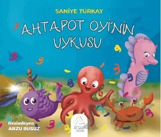 Ahtapot Oyi’nin Uykusu – Saniye Türkay – Mahlas Çocuk Yayınları kitap kapağı